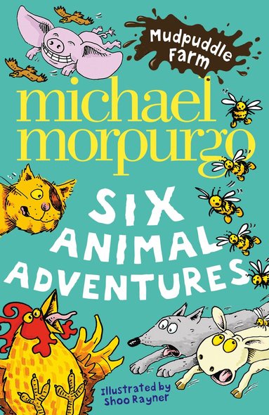 Michael Morpurgo - Mudpuddle Farm: Six Animal Adventures, Häftad