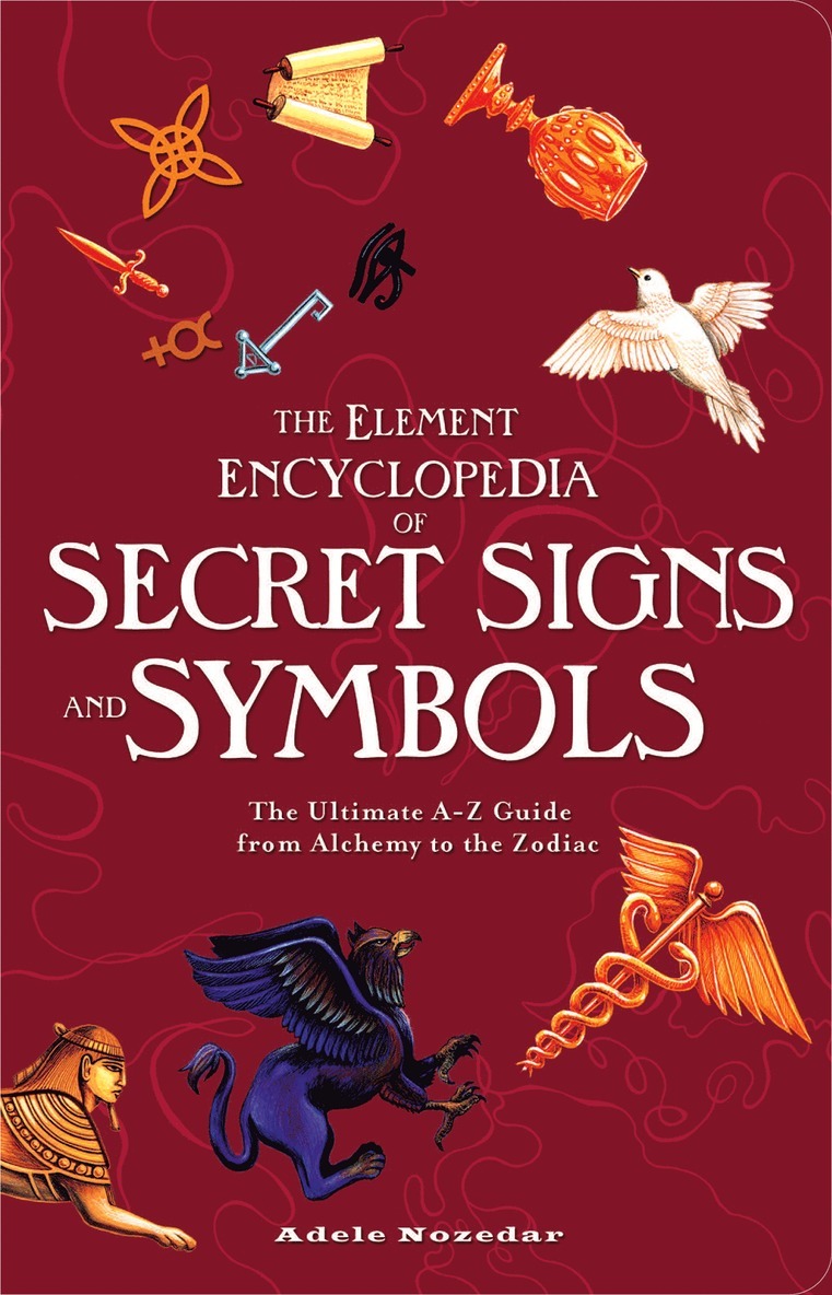 Adele Nozedar - Element Encyclopedia of Secret Signs and Symbols, Häftad