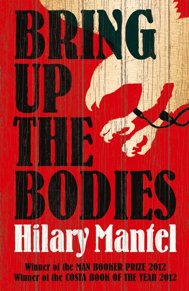 Hilary Mantel - Bring Up the Bodies, Häftad