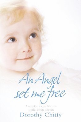 Dorothy Chitty - Angel Set Me Free, Häftad