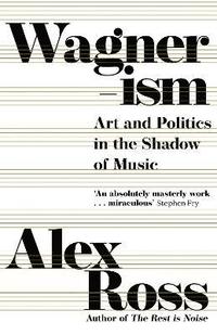 bokomslag Wagnerism: Art and Politics in the Shadow of Music