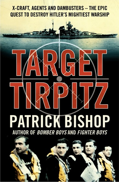 Patrick Bishop - Target Tirpitz, Häftad