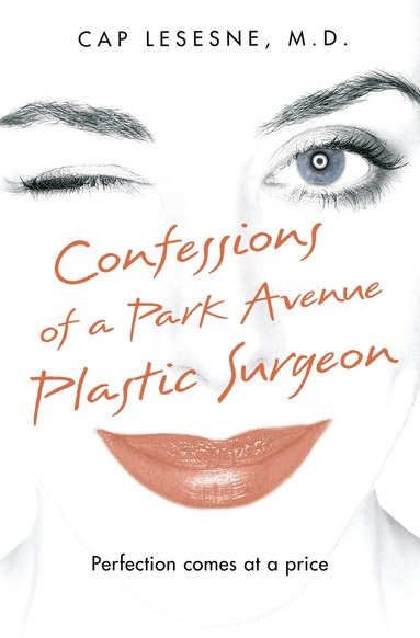 Cap Lesesne - Confessions of a Park Avenue Plastic Surgeon, Häftad