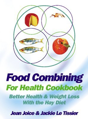 Jean Joice, Jackie Le Tissier - Food Combining for Health Cookbook, Häftad
