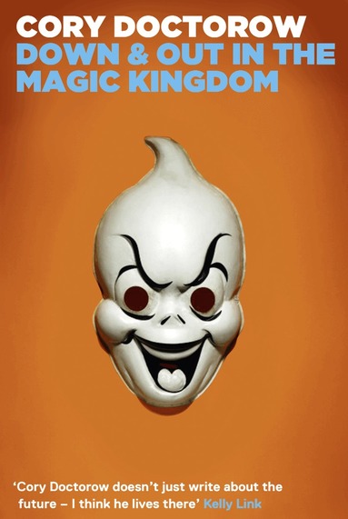 Cory Doctorow - Down and Out in the Magic Kingdom, Häftad