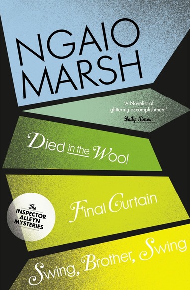 Ngaio Marsh - Died in the Wool / Final Curtain / Swing, Brother, Swing, Häftad