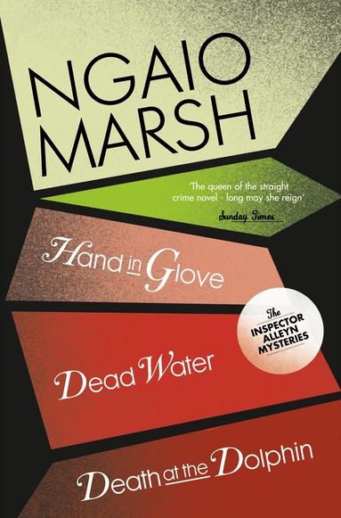 Ngaio Marsh - Death at the Dolphin / Hand in Glove / Dead Water, Häftad