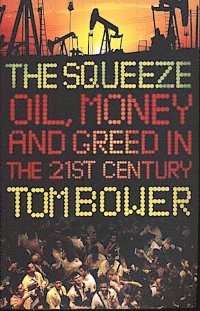 bokomslag The Squeeze: Oil, Money, and Greed in 21st Century