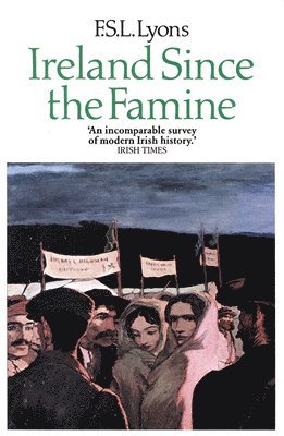F. S. L. Lyons - Ireland Since the Famine, Häftad