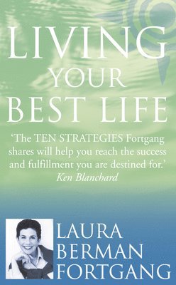 Laura Berman Fortgang - Living Your Best Life, Häftad