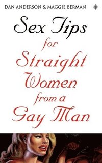 bokomslag Sex Tips for Straight Women From a Gay Man