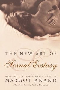 bokomslag The New Art of Sexual Ecstasy