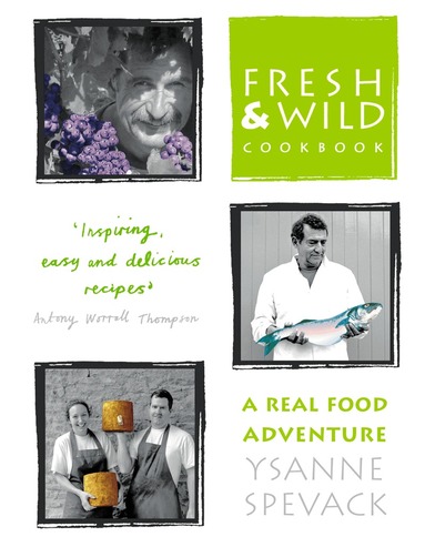 Ysanne Spevack - Fresh and Wild Cookbook, Häftad