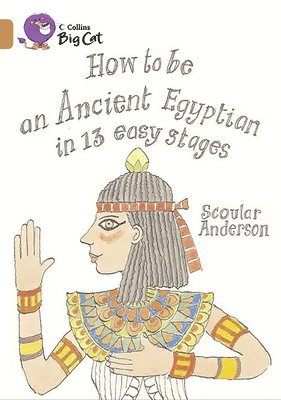 Scoular Anderson - How to be an Ancient Egyptian, Häftad