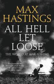 bokomslag All hell let loose : the world at war 1939-1945