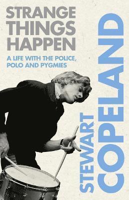 Stewart Copeland - Strange Things Happen, Häftad