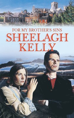 Sheelagh Kelly - For My Brother’s Sins, Häftad