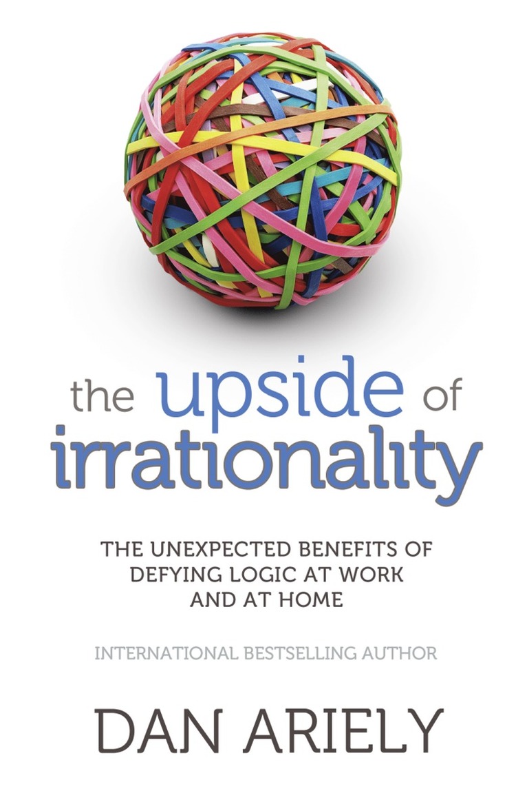 Dan Ariely - Upside of Irrationality, Häftad