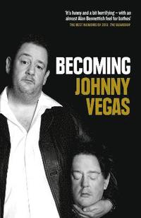 bokomslag Becoming Johnny Vegas