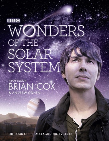 Professor Brian Cox, Andrew Cohen - Wonders of the Solar System, Inbunden