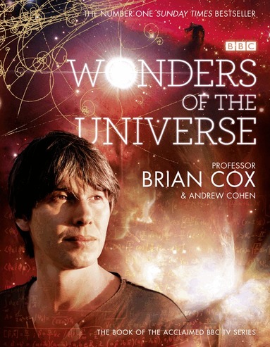 Professor Brian Cox, Andrew Cohen - Wonders of the Universe, Inbunden