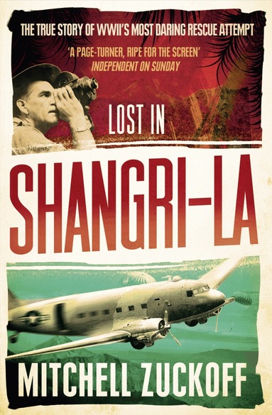 Mitchell Zuckoff - Lost in Shangri-La, Häftad