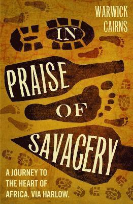 bokomslag In Praise of Savagery