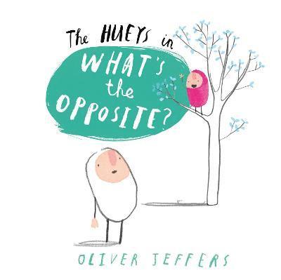 Oliver Jeffers - What’s the Opposite?, Inbunden