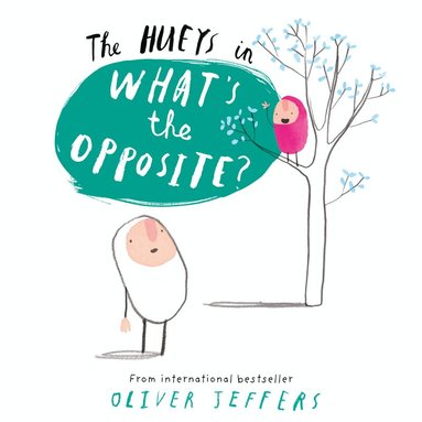 Oliver Jeffers - What’s the Opposite?, Häftad