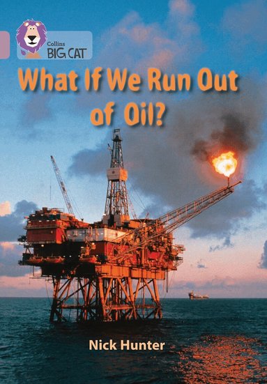 Nick Hunter - What If We Run Out of Oil?, Häftad