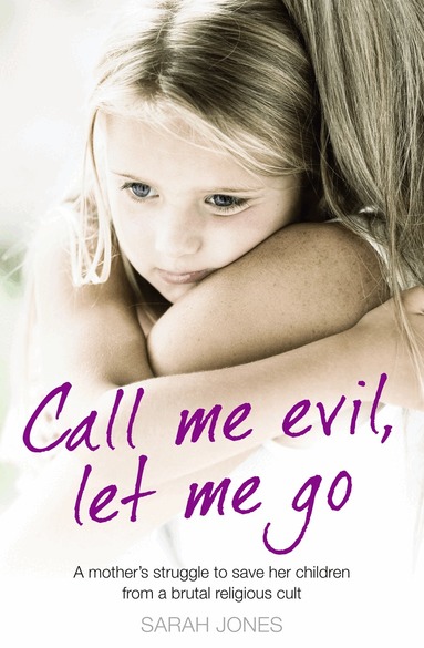 Sarah Jones - Call Me Evil, Let Me Go, Häftad