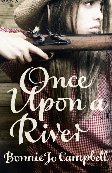 Bonnie Jo Campbell - Once Upon a River, Häftad