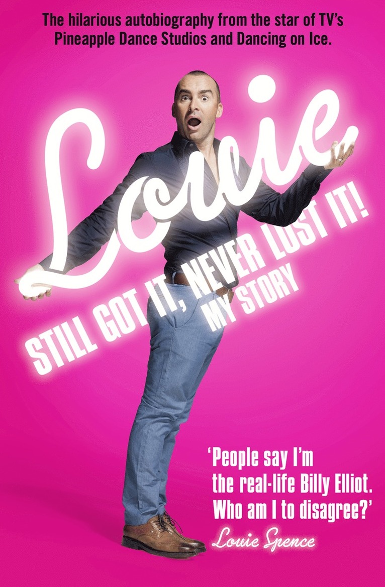 Louie Spence - Still Got It, Never Lost It!, Häftad