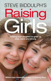 bokomslag Steve Biddulph's Raising Girls