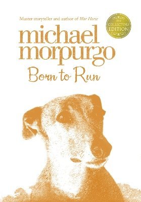 Michael Morpurgo - Born to Run, Inbunden