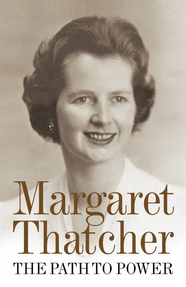 Margaret Thatcher - Path to Power, Häftad