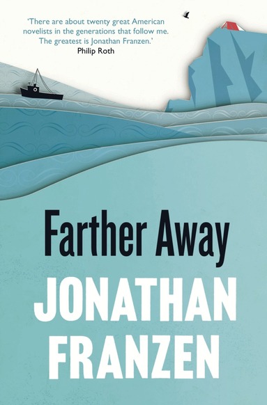 Jonathan Franzen - Farther Away, Häftad
