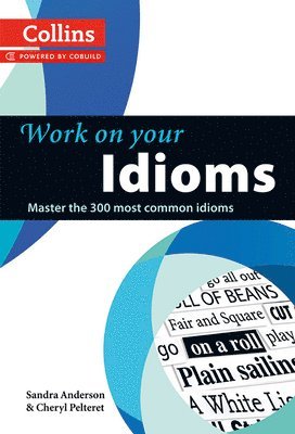 Sandra Anderson, Cheryl Pelteret - Anderson, S: Work on Your Idioms, Häftad