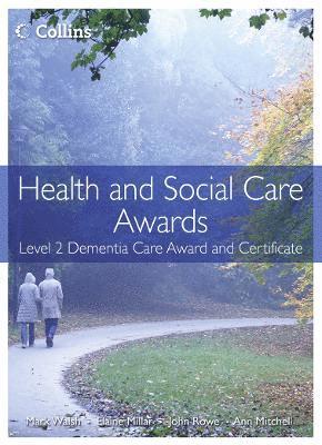 Health and Social Care Awards: Level 2 Dementia Care Award and Certificate