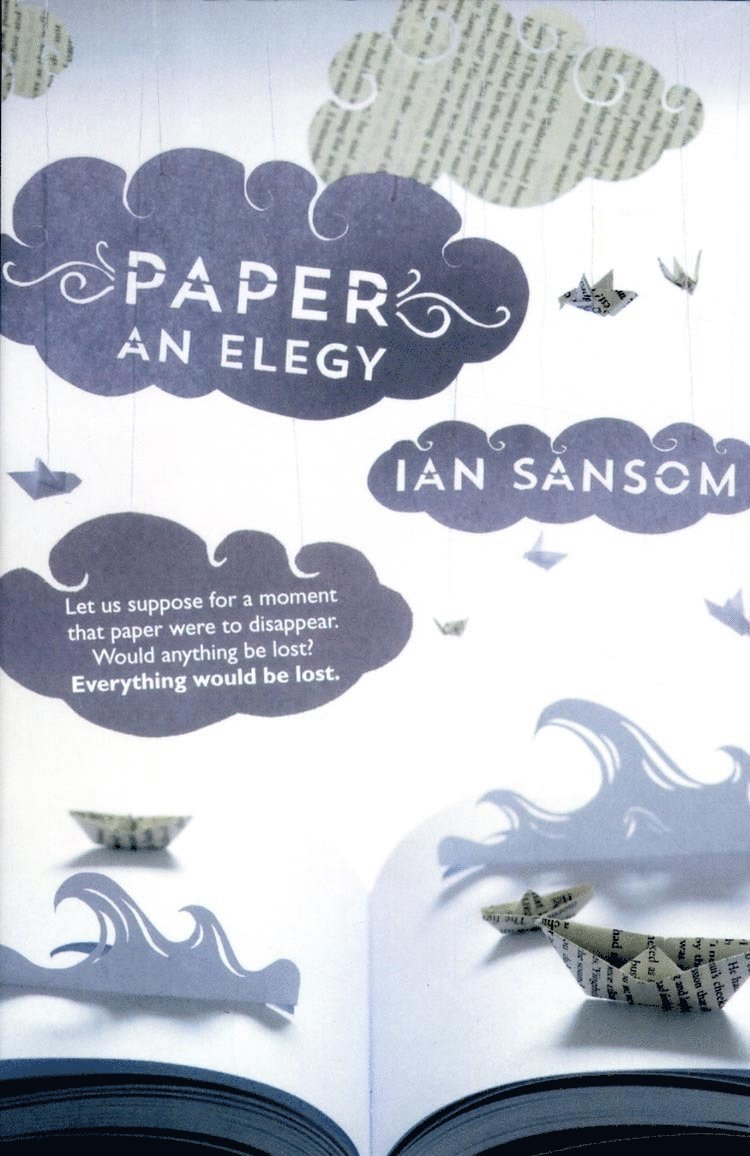 Ian Sansom - Paper: An Elegy, Häftad