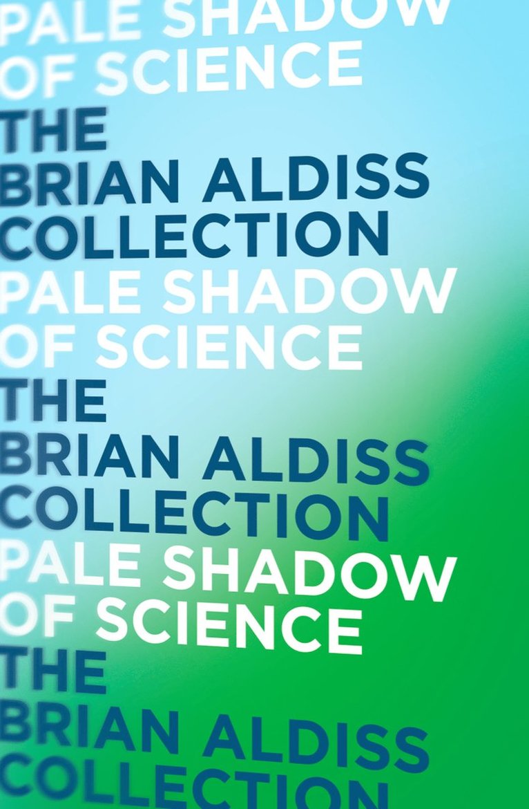 Brian Aldiss - Pale Shadow of Science, Häftad