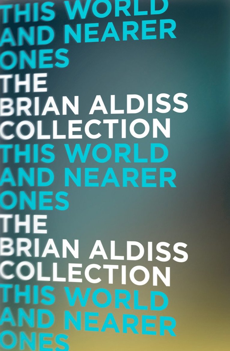 Brian Aldiss - This World and Nearer Ones, Häftad
