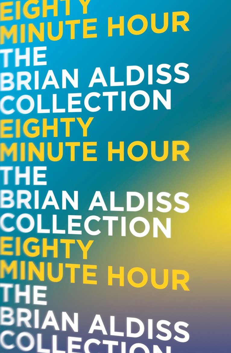 Brian Aldiss - Eighty Minute Hour, Häftad
