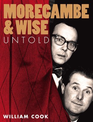 bokomslag Morecambe and Wise Untold