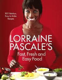 bokomslag Lorraine Pascales Fast, Fresh and Easy Food