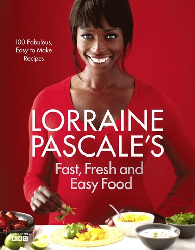 bokomslag Lorraine Pascale's Fast, Fresh and Easy Food