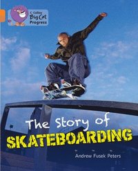 bokomslag The Story of Skateboarding