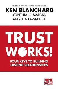 bokomslag Trust Works: Four Keys to Building Lasting Relationships