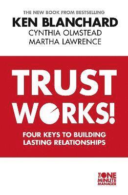 bokomslag Trust Works: Four Keys to Building Lasting Relationships