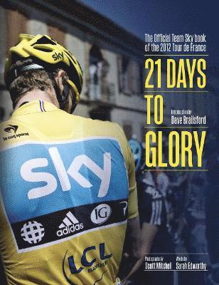 Team Sky, Brailsford - 21 Days to Glory, Inbunden